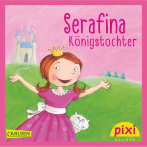 Titelbild Serafina Königstochter - Pixi-Serie Starke Prinzessinnen