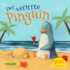Veröffentlichungen Titelseite vom Pixi-Buch Der verirrte Pinguin - Sommer